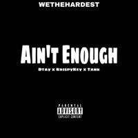 Ain't Enough (feat. Dtay & Tank) - Single - KrispyKey