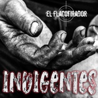 Indigentes - Single - El Flacotirador