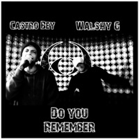 Do you remember (Radio Edit) - Single - Castro Bey & Walshy G