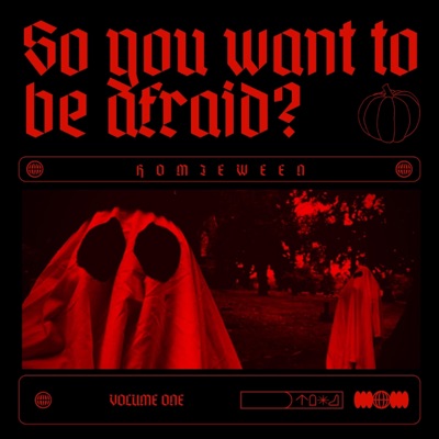 So You Want To Be Afraid? Volume 1 - EP