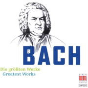 Bach (Greatest Works) - Leipzig Thomaner Choir, Kurt Sanderling, New Bach Collegium Musicum Leipzig, Berlin Symphony Orchestra, Hans-Joachim Rotzsch, Berlin Chamber Orchestra, Amsterdam Bach Soloists & Helmut Koch