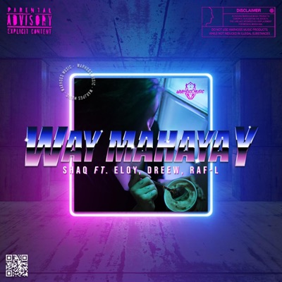 Way Mahayay (feat. Shaq, Eloy, Dreew & Raf-L) - Single