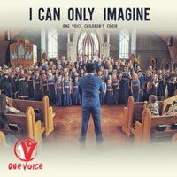 One Voice Children's Choir - I Can Only Imagine