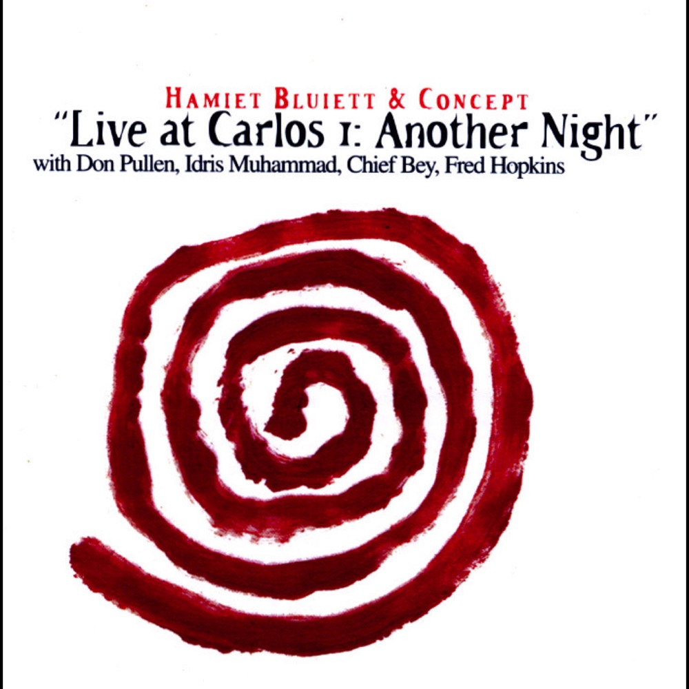 Обложка альбома «Live at Carlos I: Another Night (feat. Don Pullen, Idris Muhammad, Chief Bey & Fred Hopkins)» — Hamiet Bluiett & Concept