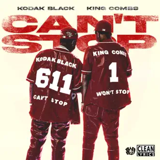 Can't Stop Won't Stop - Single by King Combs & Kodak Black album reviews, ratings, credits