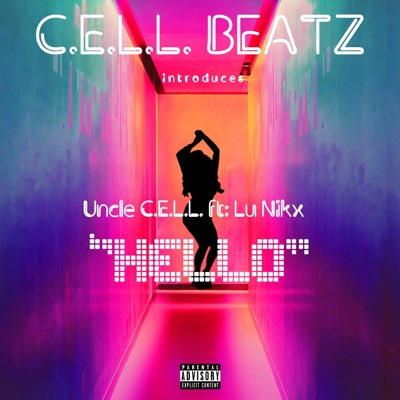Hello (Uncle C.E.L.L.) (feat. Lu Nikx) - Single