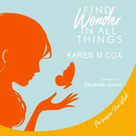 Find Wonder in All Things: Persuasion Revisited (Unabridged)