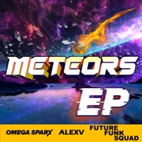 Meteors EP - Omega Sparx, Future Funk Squad & AlexV