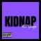 Kidnap - 6HUNDIT ACE BOOGIE lyrics