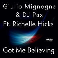 Got Me Believing (feat. Richelle Hicks) - Single - Giulio Mignogna & DJ Pax