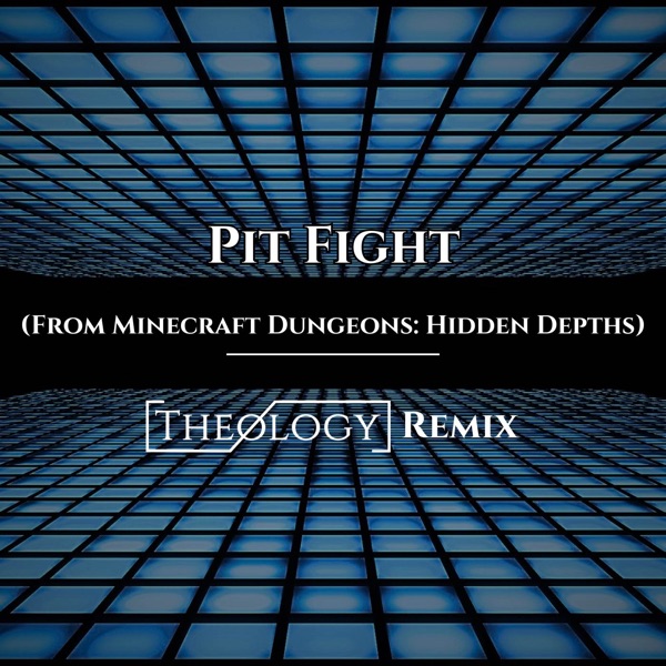 Pit Fight (From Minecraft Dungeons: Hidden Depths) [Theology Remix]