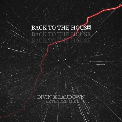 Back To the House (feat. LauDown) [Extended Mix] - Single