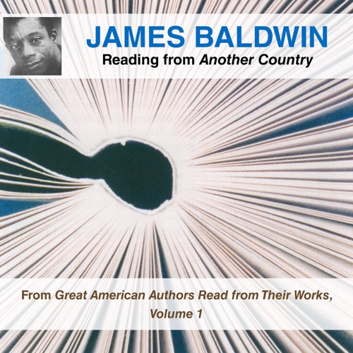 James Baldwin Reading from Another Country: From Great American Authors Read from Their Works, Volume 1 (The Great American Authors Read from Their Works Series) cover