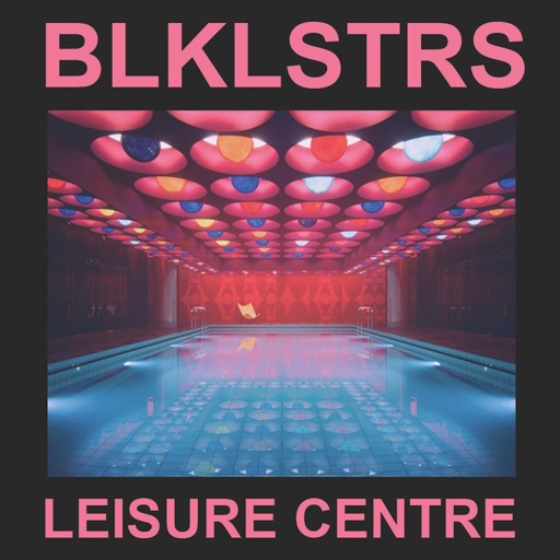 Blacklisters - Leisure Centre - EP