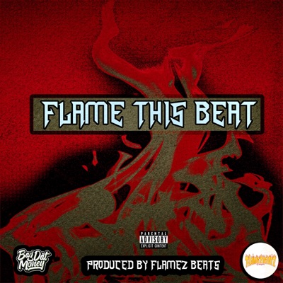 Flame This Beat (feat. Gotty Mane, 0fficial_Un0wn & Flamez Beats) - Single