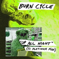Up All Night - Single - Burn Cycle & Platinum Max