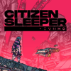 Citizen Sleeper (Original Game Soundtrack) - Amos Roddy