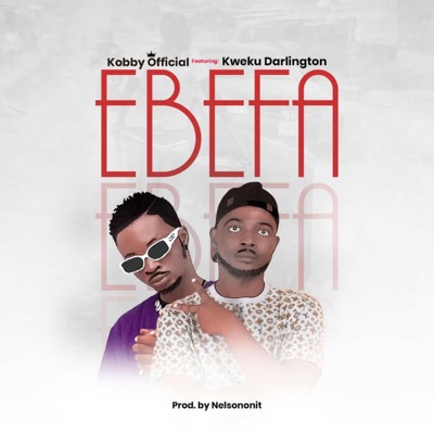 Ebefa (feat. Kweku Darlington) - Single