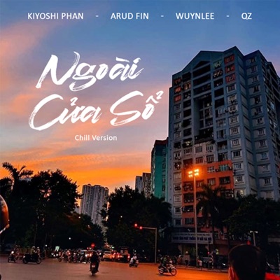 Ngoài Cửa Sổ (Chill Version) [feat. ARUD FIN, WuynLee & QZ] - Single
