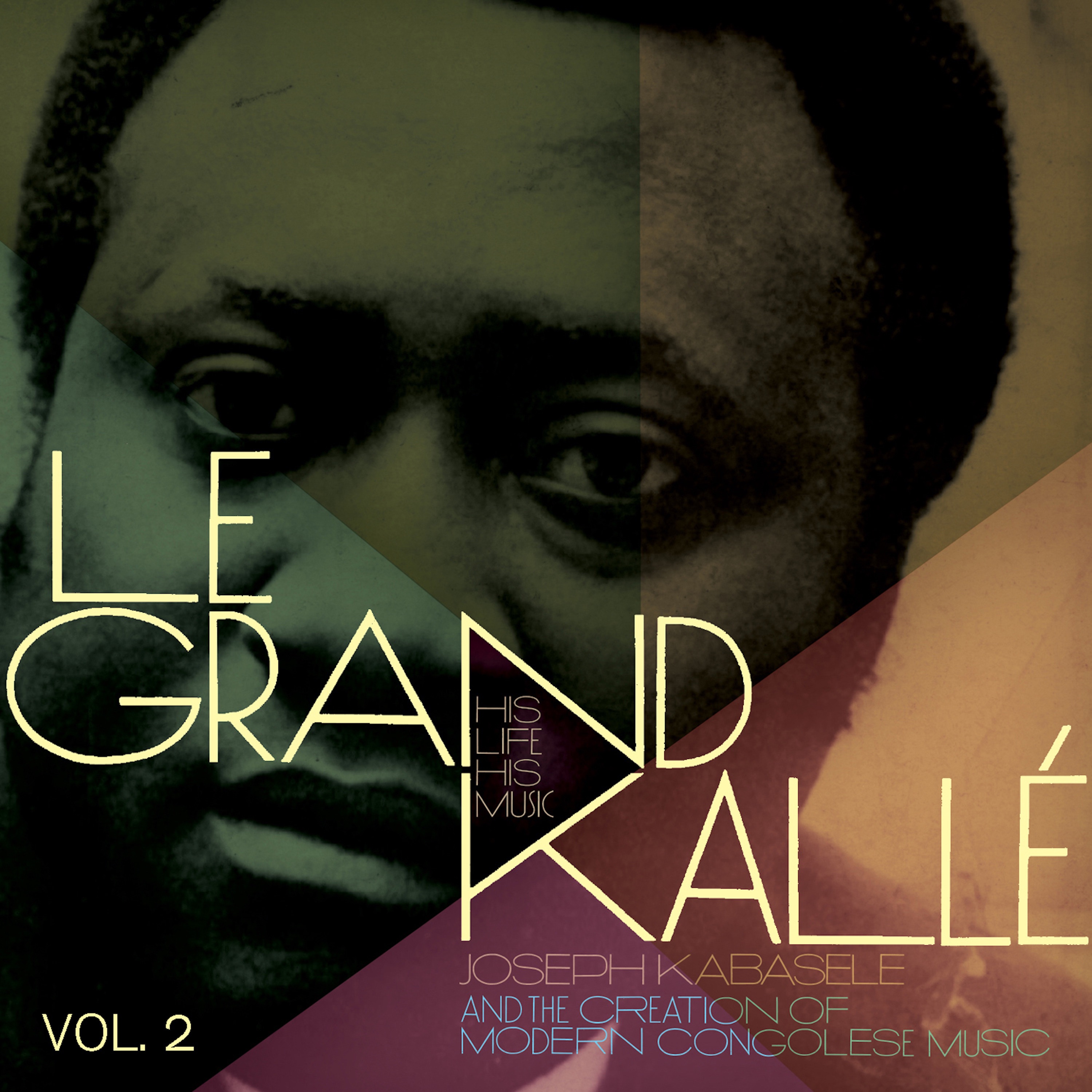 Joseph Kabasele and the Creation of Modern Congolese Music, Vol. 2