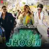 Vishal Mishra, Arijit Singh & Nikhita Gandhi - Mast Malang Jhoom