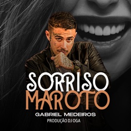 Sorriso Maroto Gabriel Medeiros & OGA