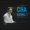 Sao Cha Không (From "Bố Già" Original Motion Picture Soundtrack) - Phan Mạnh Quỳnh