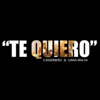 Te quiero - Single - Liana Malva & Canserbero