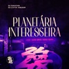 Planetária Interesseira - Single