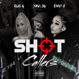 Shot Callers (feat. Yavi DG & Enny B) RUBI G