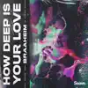 How Deep Is Your Love