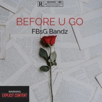 Before U Go - Single - FBsG Bandz