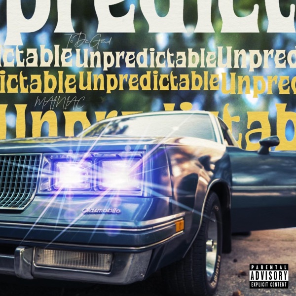 Unpredictable (feat. Mainiac)