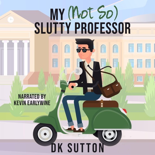 My (Not So) Slutty Professor: Not So University Series, Book 1 (Unabridged) cover