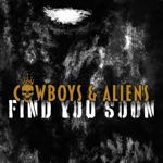 Cowboys & Aliens - Find You Soon