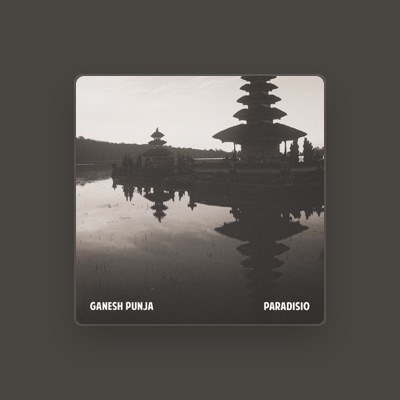 Listen to Ganesh Punja, watch music videos, read bio, see tour dates & more!