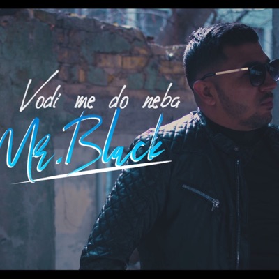 Mr.Black Balkan - Vodi me do neba(Mr.Black)