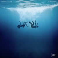 In Too Deep - Single - BONNIE X CLYDE