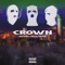 Crown - GHOST$KRILLA, CHILD-BE & Trustman lyrics