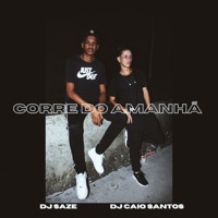 Corre do Amanhã - Single - DJ Caio Santos & Dj Saze