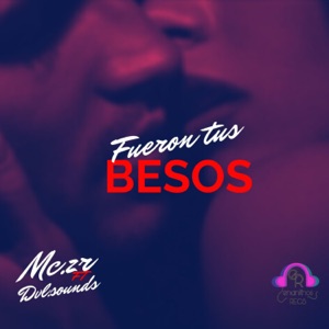 Fueron tus besos (feat. DVL Sounds)