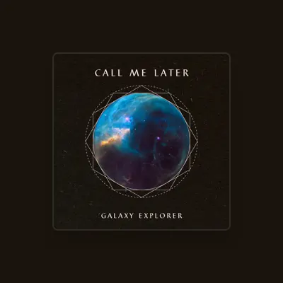 Listen to Call Me Later, watch music videos, read bio, see tour dates & more!