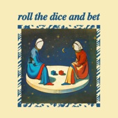 Roll The Dice and Bet artwork
