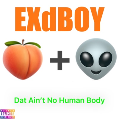 Dat Ain't No Human Body - Single