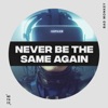 Never Be the Same Again - Single