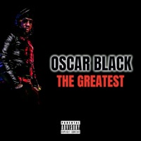 The Greatest Pt. 1 - Oscar Black