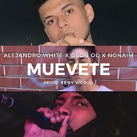 Muévete (feat. Dson OG & Nonaim) - Single - Alejandro White & Reny World