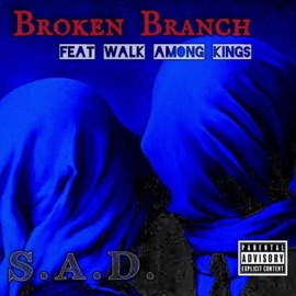 S.A.D. Broken Branch