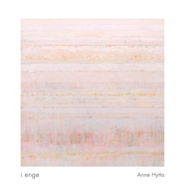 i enge (feat. Telemark Chamber Orchestra) Anne Hytta