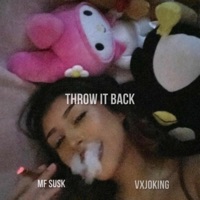 Throw it back (feat. VXJOKING) - Single - MF susk